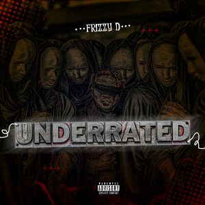 Frizzy D - Underrated Album