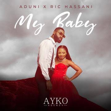 Download Aduni – My Baby Ft. Ric Hassani Mp3