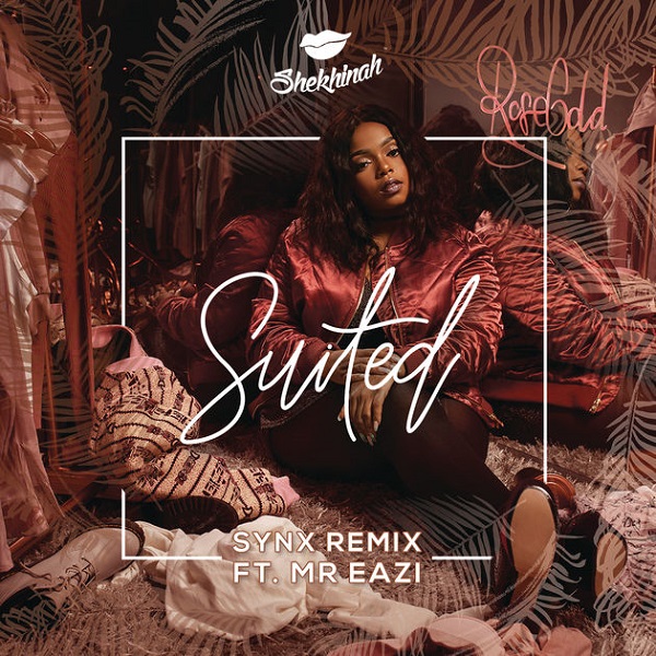 Shekhinah – Suited (Remix) ft. Mr Eazi