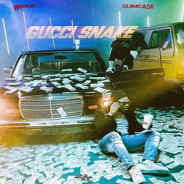 Wizkid - Gucci Snake Ft. Slimcase