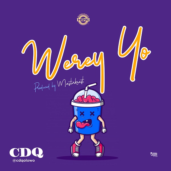 CDQ – Werey Yo