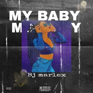 BJ malex – My baby