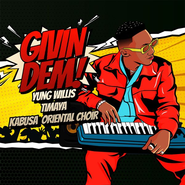 Yung Willis - Givin Dem Ft. Timaya & Kabusa Oriental Choir