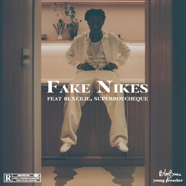 Blaqbonez – Fake Nikes ft. Blxckie & Cheque