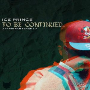 Ice Prince - To Be Continued EP