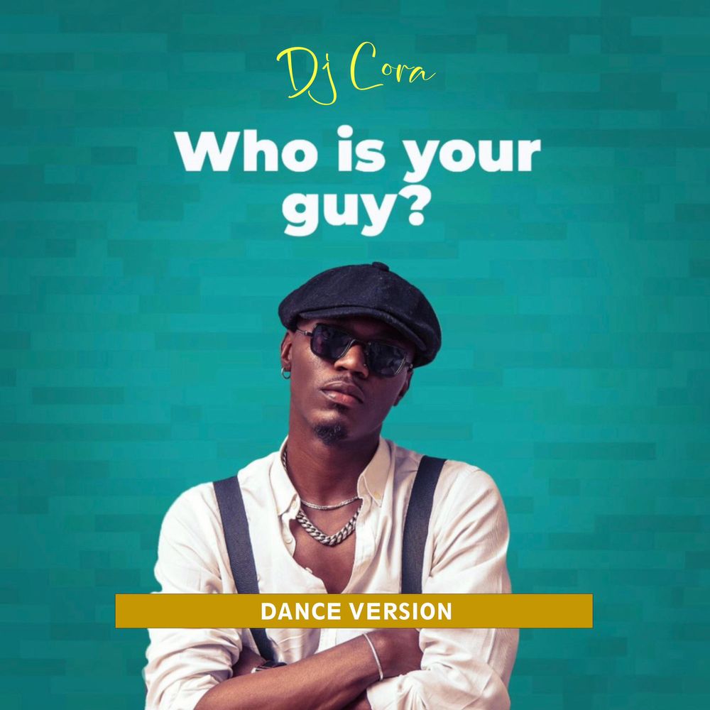 DJ CORA – Who Is Your Guy Dance Version