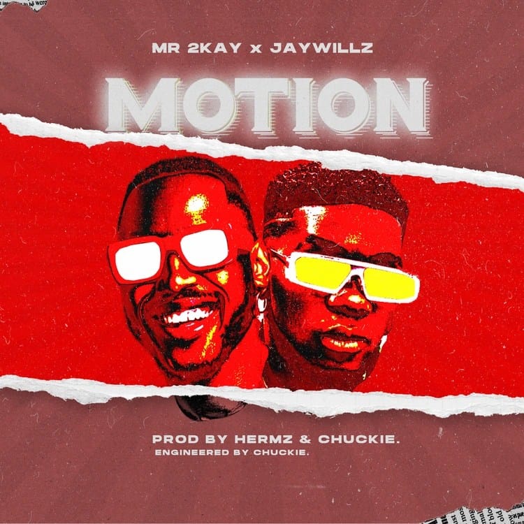 Mr. 2Kay - Motion Ft. Jaywillz