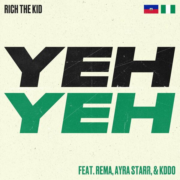 Rich The Kid – Yeh Yeh ft. Rema, Ayra Starr, KDDO