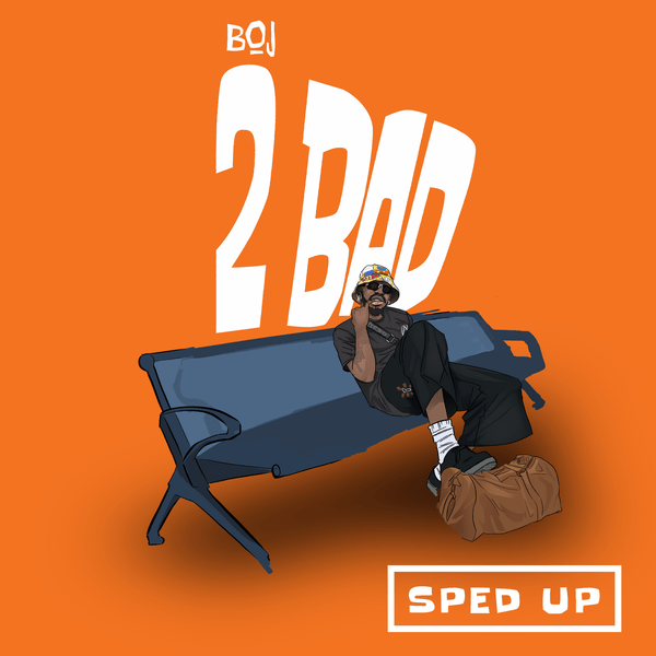 Boj – 2 Bad Sped Up