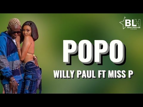 Willy Paul – Popo Ft Miss P