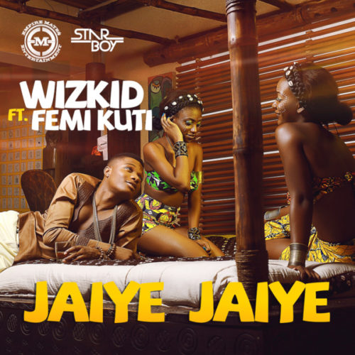 Wizkid – Jaiye Jaiye ft. Femi Kuti