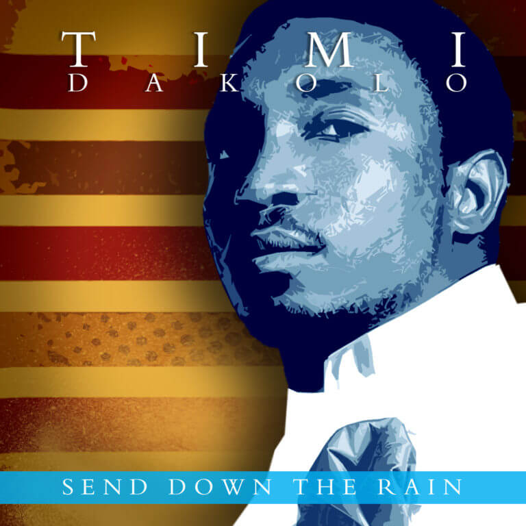 Timi Dakolo – Send Down The Rain