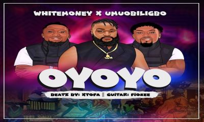 White Money – Oyoyo ft. Umu Obiligbo