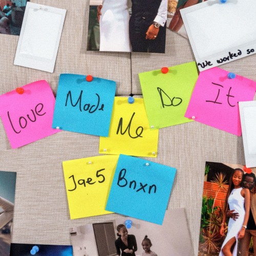 Lyrics JAE5 – Love Made Me Do It ft. BNXN
