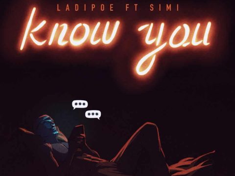 Ladipoe – Know You Ft. Simi