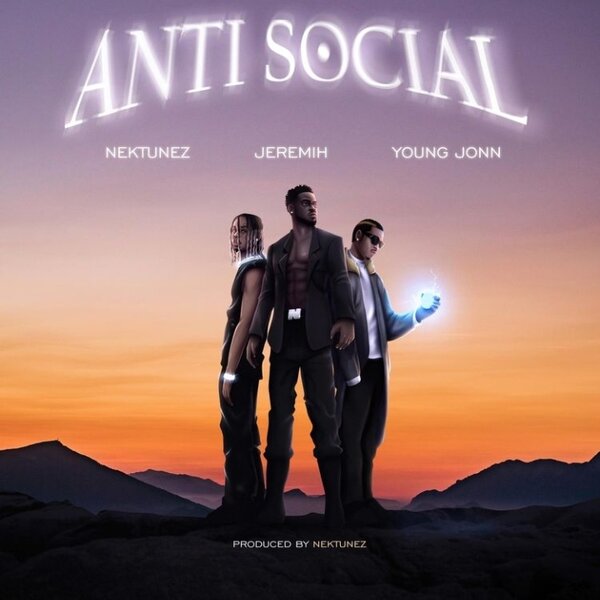 Nektunez – Anti Social ft. Jeremih & Young Jonn
