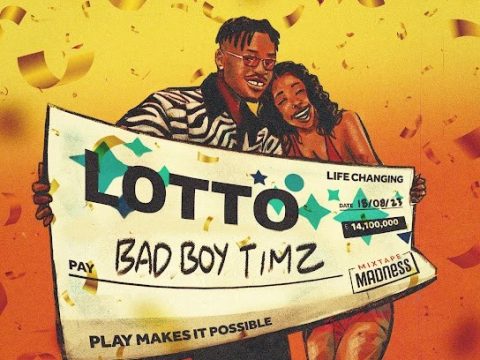Bad Boy Timz – Lotto Ft. Mixtape Madness