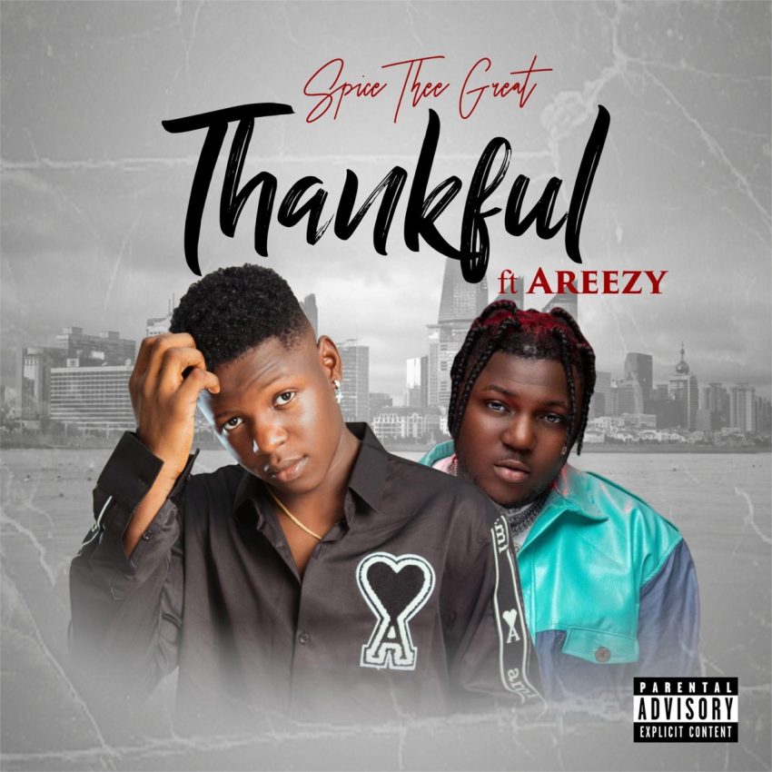 Spice Thee Great Ft Areezy – Thankful