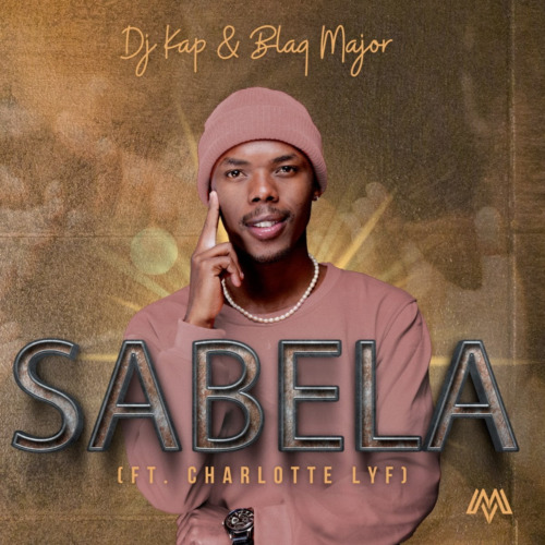 DJ Kap & Blaq Major – Sabela ft. Charlotte Lyf