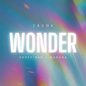 Zadok – Wonder Ft. Shekhinah & Manana