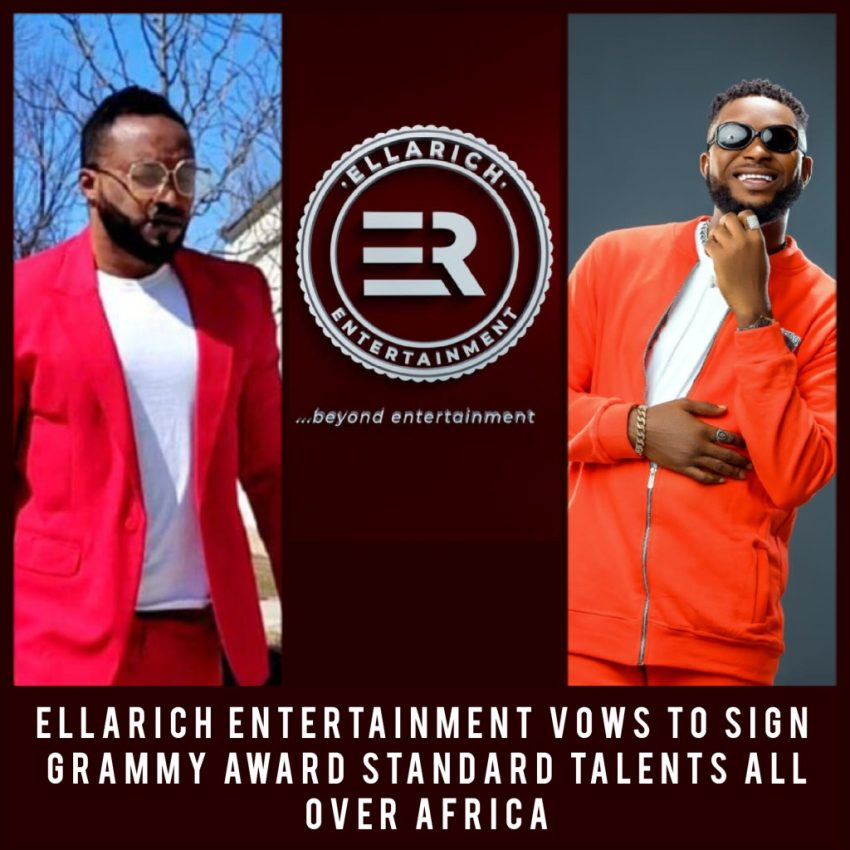Ellarich Entertainment Vows To Sign Grammy Award Standard Talents All Over Africa