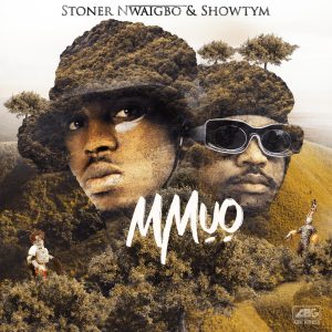 Stoner Nwaigbo x Showtym - Mmuo